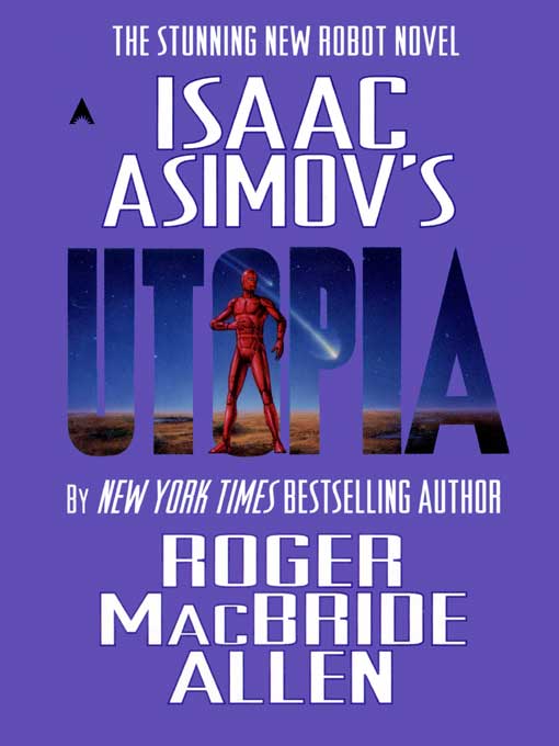 Title details for Isaac Asimov's Utopia by Roger Macbride Allen - Available